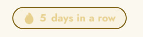 The chip itself, from v153: a small pill reading 5 days in a row.